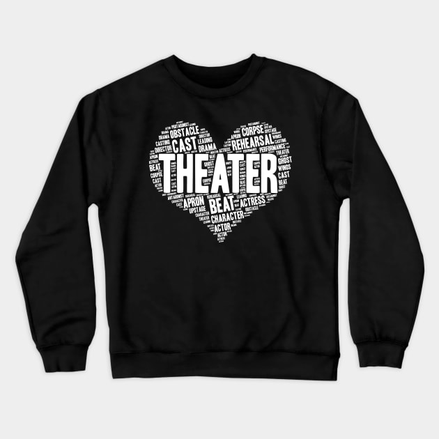 Theater Gifts Heart Drama Love Actress Actor design Crewneck Sweatshirt by theodoros20